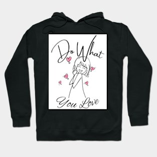 do what you love Hoodie